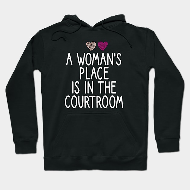 a woman's place is in the courtroom : Lawyer Gift- lawyer life - Law School - Law Student - Law - Graduate School - Bar Exam Gift - Graphic Tee Funny Cute Law Lawyer Attorney heart style Hoodie by First look